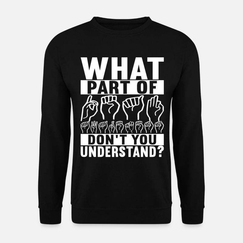 Deaf Deaf-mute Deaf - Unisex Sweatshirt - black