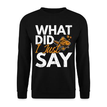 Was habe ich gerade gesagt Fisch Aquarianer Goldfi - Unisex Pullover - Schwarz - Vorne - Alina (178cm) & Michal (187cm)