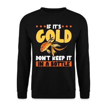 Wenn es Gold ist, bewahre es nicht in einer Flasch - Unisex Pullover - Schwarz - Vorne - Alina (178cm) & Michal (187cm)