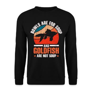 Bowls are for soup and goldfish are not - Unisex Sweatshirt - black - Front - Alina (178cm) & Michal (187cm)