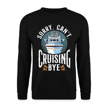 Cruise Ship Vacation Sorry. Cant. - Unisex Sweatshirt - black - Front - Alina (178cm) & Michal (187cm)