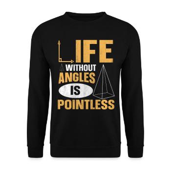 Live without Angles is Pointless Math Teacher - Unisex Sweatshirt - black - Front - Alina (178cm) & Michal (187cm)