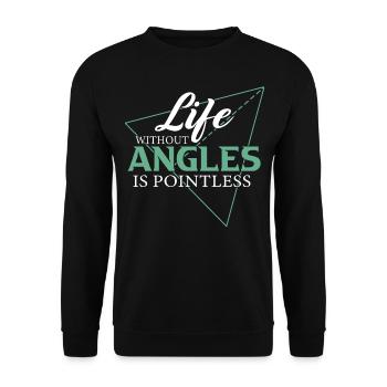 Live without Angles is Pointless Math Teacher - Unisex Sweatshirt - black - Front - Alina (178cm) & Michal (187cm)