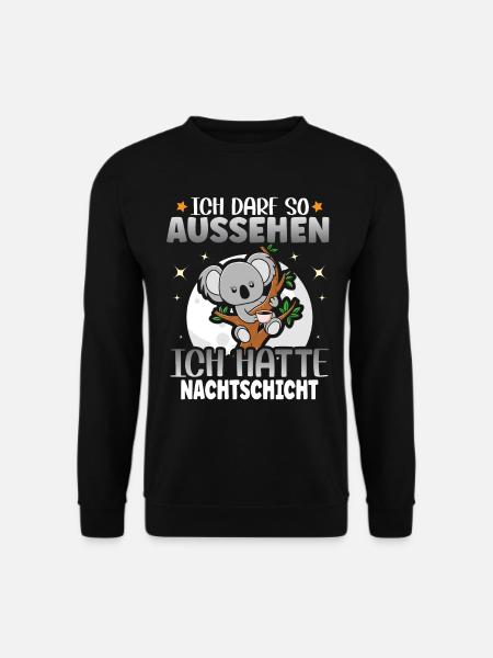 Ich hatte Nachtschicht Ich darf so aussehen - Unisex Pullover - Schwarz