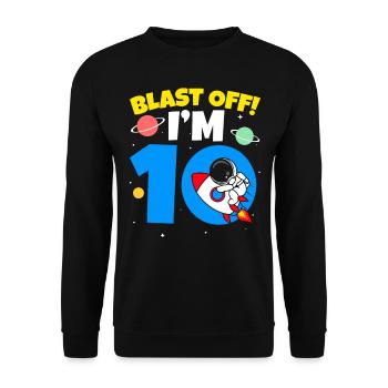 Blast Off I’m 10 Célébration du 10e anniversaire Bday - Sweat-shirt Unisexe - noir - Devant - Alina (178cm) & Michal (187cm)
