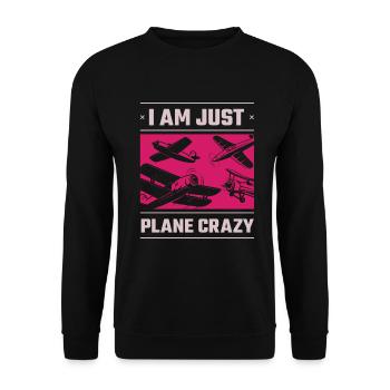 I Am Just Plane Crazy Aiplane Aviation - Unisex Pullover - Schwarz - Vorne - Alina (178cm) & Michal (187cm)