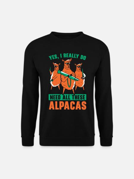 Ja, ich brauche wirklich all diese Alpakas Llama L - Unisex Pullover - Schwarz