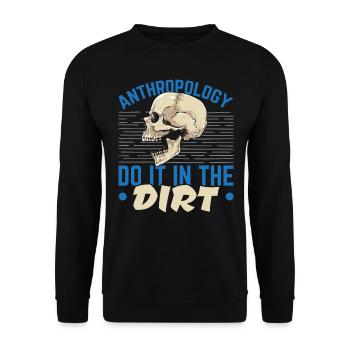 Anthropology Anthropologist working in the dirt - Unisex Sweatshirt - black - Front - Alina (178cm) & Michal (187cm)