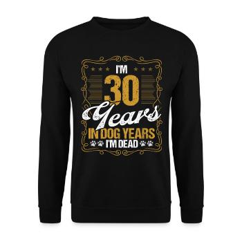 30 Birthday Idea Men Dog Years 30 Year Old Funny - Unisex Sweatshirt - black - Front - Alina (178cm) & Michal (187cm)