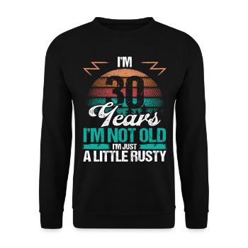 Idée d’anniversaire 30 pour hommes Rusty 30 Year Old Humor - Sweat-shirt Unisexe - noir - Devant - Alina (178cm) & Michal (187cm)