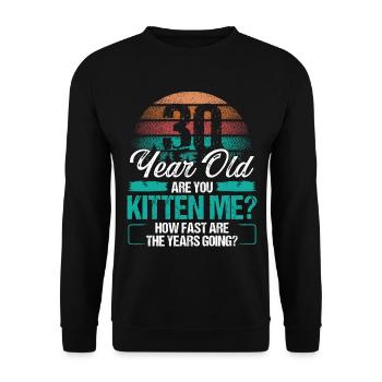 30 Year Old Cat Owner 30 Birthday Idea Kitten - Unisex Pullover - Schwarz - Vorne - Alina (178cm) & Michal (187cm)
