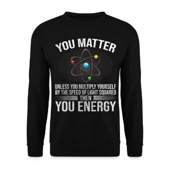 You Matter Unless You Multiply Yourself Science - Unisex Sweatshirt - black - Front - Alina (178cm) & Michal (187cm)