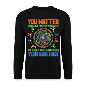 You Matter Unless You Multiply Yourself Science - Unisex Sweatshirt - black - Front - Alina (178cm) & Michal (187cm)