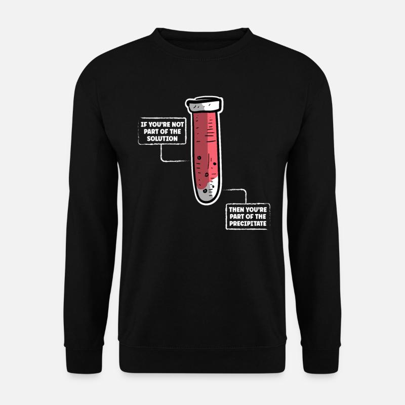 If You Are Not Part Of The Solution Lustige Lehrer - Unisex Pullover - Schwarz