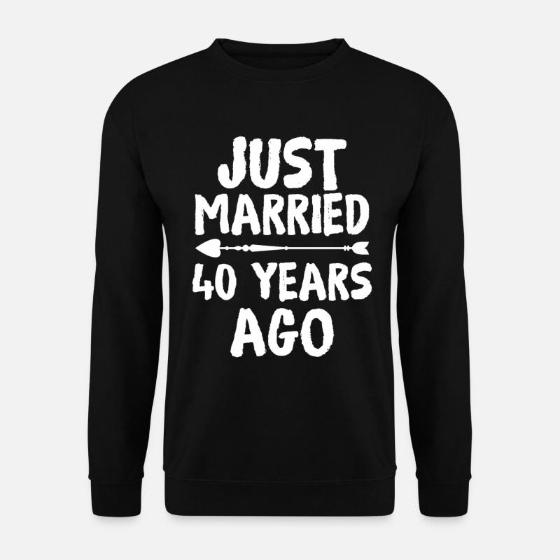 Just Married 40 Years Ago 40th Wedding Anniversary - Unisex Pullover - Schwarz