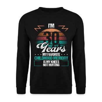 Funny 30 Year Old Sarcasm 30 Birthday Idea Humor - Unisex Pullover - Schwarz - Vorne - Alina (178cm) & Michal (187cm)