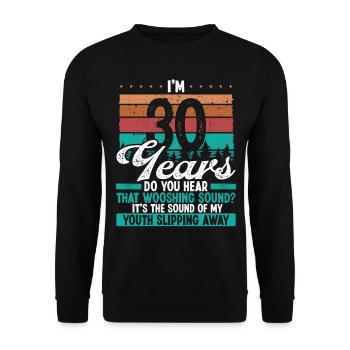 30 Year Old Youth leaving Sarcasm 30 Birthday - Unisex Pullover - Schwarz - Vorne - Alina (178cm) & Michal (187cm)