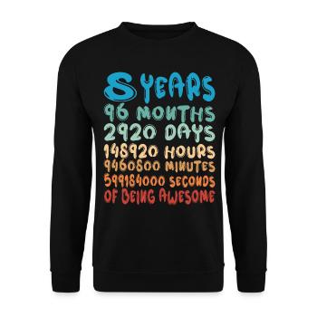 8 Years Months Days Being Awesome 8. Geburtstag - Unisex Pullover - Schwarz - Vorne - Alina (178cm) & Michal (187cm)