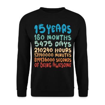 15 Years Months Days Being Awesome 15. Geburtstag - Unisex Pullover - Schwarz - Vorne - Alina (178cm) & Michal (187cm)