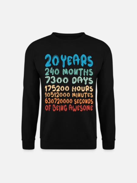 20 ans Mois Jours Être Génial 20ème Anniversaire - Sweat-shirt Unisexe - noir