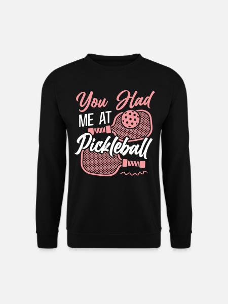Pickleball Girl Ladies You Had Me - Unisex Pullover - Schwarz