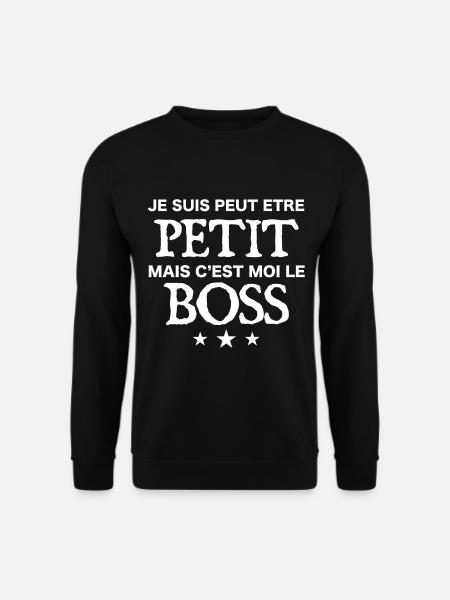 je suis peut-être petite mais c est moi le Boss - Sweat-shirt Unisexe - noir
