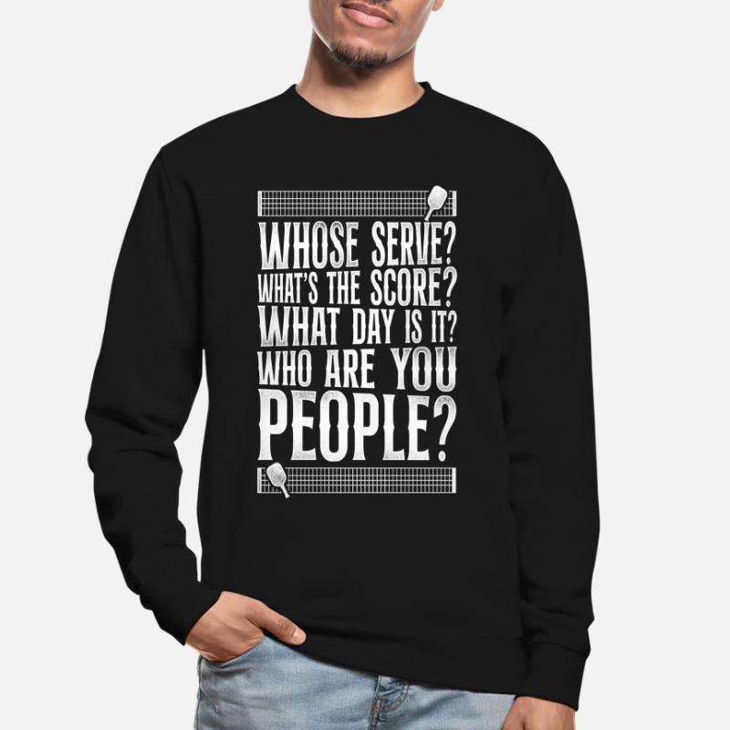Pickleball Whose Serve? Qu’est-ce que le Sweat-shirt Unisexe