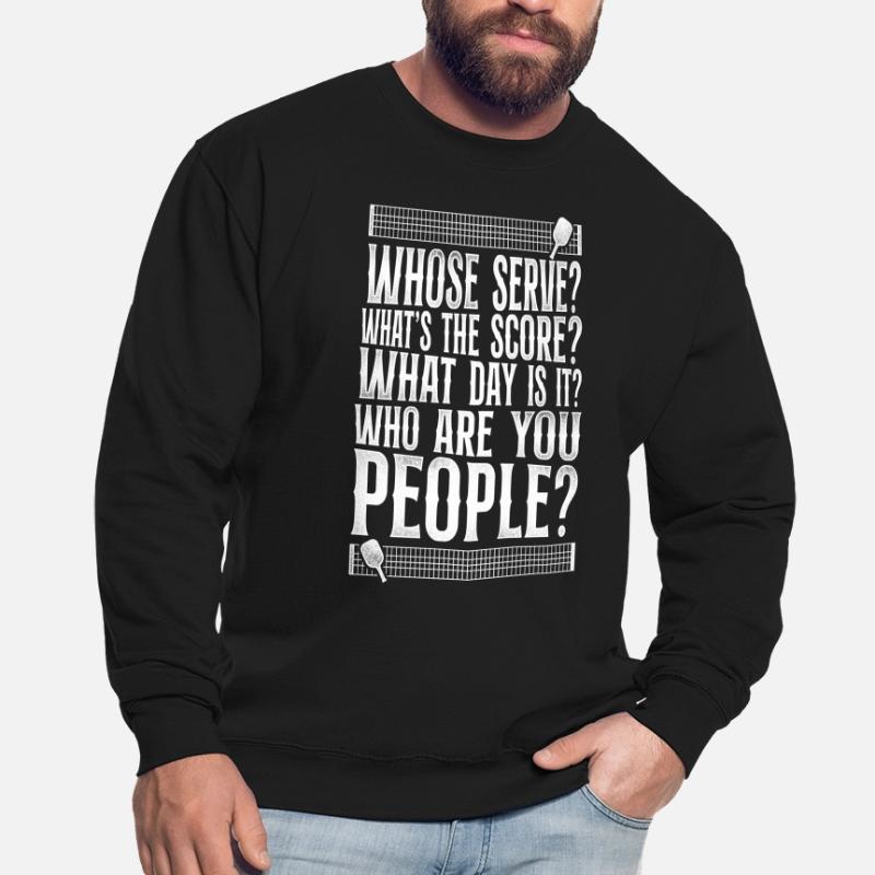 Pickleball Whose Serve? Qu’est-ce que le Sweat-shirt Unisexe