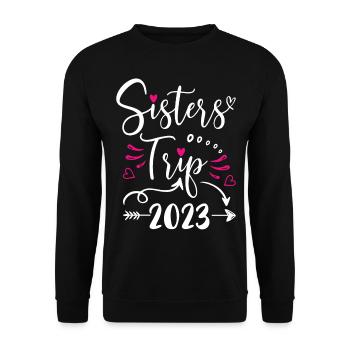 Sisters Trip 2023 Shirt Funny Vacation Travel - Unisex Pullover - Schwarz - Vorne - Alina (178cm) & Michal (187cm)