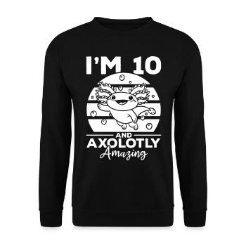 Axolotl I'm 10 And Axolotly Amazing - Axolotl - Unisex Sweatshirt - black - Front - Alina (178cm) & Michal (187cm)