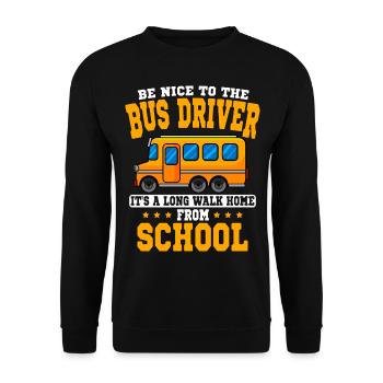 Sei Nett Zu dem Busfahrer Schulbus Bus - Unisex Pullover - Schwarz - Vorne - Alina (178cm) & Michal (187cm)