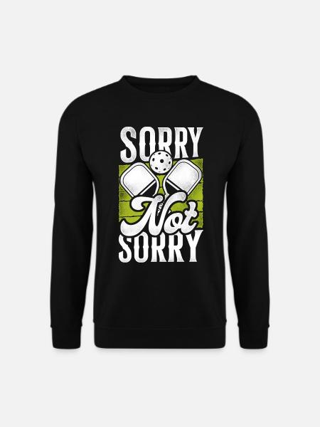 Pickleball Désolé Pas Désolé - Sweat-shirt Unisexe - noir