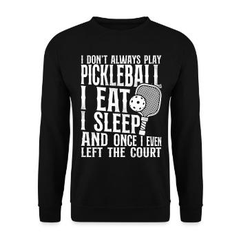 Pickleball I Don't Always Play - Unisex Sweatshirt - black - Front - Alina (178cm) & Michal (187cm)