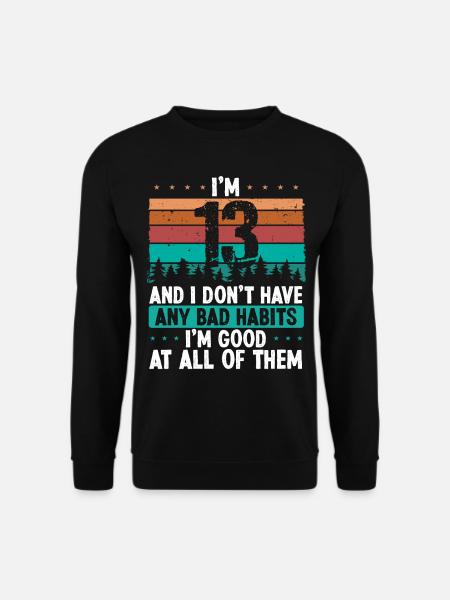 13 Year Old Birthday Funny Humor 13 Birthday - Unisex Pullover - Schwarz