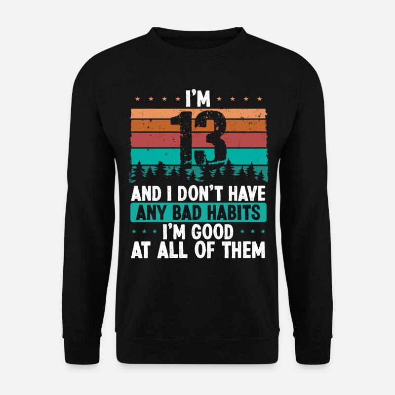 13 Year Old Birthday Funny Humor 13 Birthday - Unisex Pullover - Schwarz