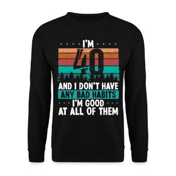 40 Year Old Birthday Funny Humor 40 Birthday - Unisex Pullover - Schwarz - Vorne - Alina (178cm) & Michal (187cm)