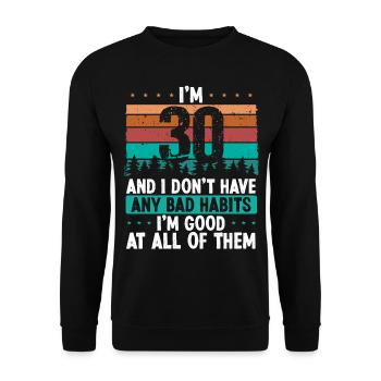 30 Year Old Birthday Funny Humor 30 Birthday - Unisex Pullover - Schwarz - Vorne - Alina (178cm) & Michal (187cm)