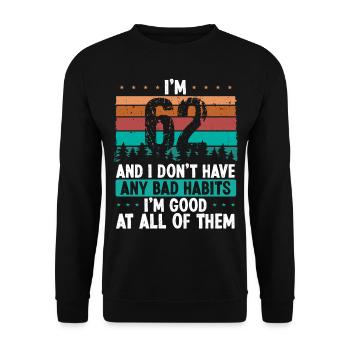 62 Year Old Birthday Funny Humor 62 Birthday - Unisex Sweatshirt - black - Front - Alina (178cm) & Michal (187cm)