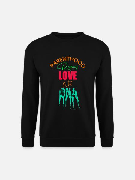 Jour de l’adoption, la parentalité exige de l’amour et non de l’ADN - Sweat-shirt Unisexe - noir