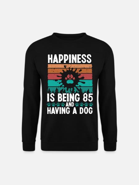 85 Year Old Happiness Dog Dad 85 Birthday Dog Mom - Unisex Pullover - Schwarz