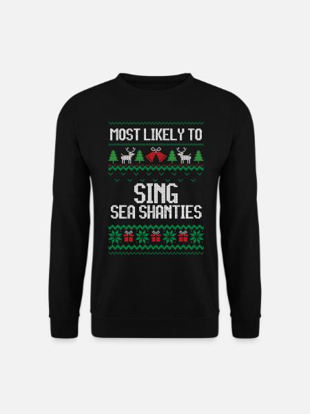 Most likely to sing sea shanties ugly christmas - Unisex Pullover - Schwarz