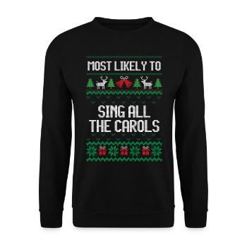 Most likely to sing all the carols ugly christmas - Unisex Sweatshirt - black - Front - Alina (178cm) & Michal (187cm)
