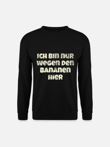Ich Bin Nur Wegen Den Bananen Hier - Marathon - Unisex Pullover - Schwarz
