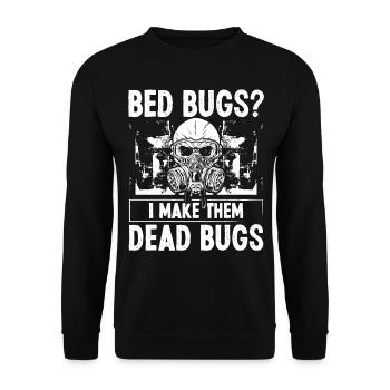Pest Control Technician I make them Bed Bugs - Unisex Pullover - Schwarz - Vorne - Alina (178cm) & Michal (187cm)