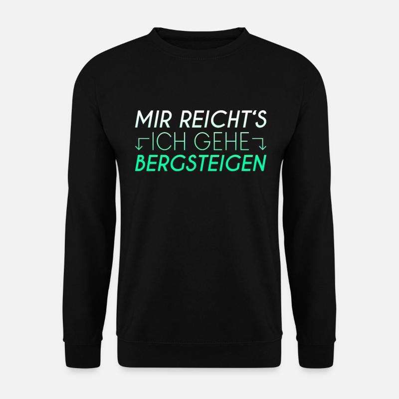 Bergsteigen Spruch - Unisex Pullover - Schwarz