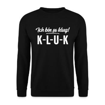 Ich bin so klug - K L U K Intelligenz Spaß Shirt - Unisex Pullover - Schwarz - Vorne - Alina (178cm) & Michal (187cm)