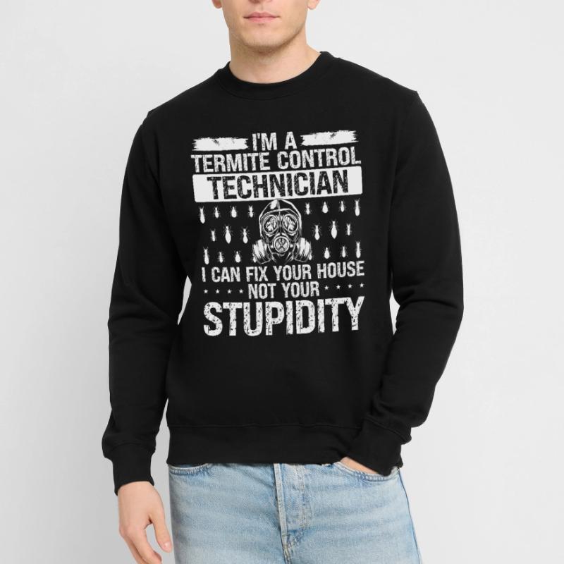 Termite Control Worker Pest Control Technician Unisex Sweatshirt