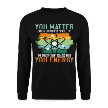 You Matter Unless You Multiply Yourself Science - Unisex Sweatshirt - black - Front - Alina (178cm) & Michal (187cm)
