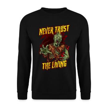 Traue Niemals Dem Lebenden Gruseligen Zombie - Unisex Pullover - Schwarz - Vorne - Alina (178cm) & Michal (187cm)