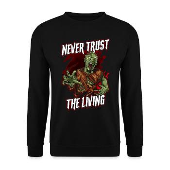 Traue Niemals Dem Lebenden Gruseligen Zombie - Unisex Pullover - Schwarz - Vorne - Alina (178cm) & Michal (187cm)